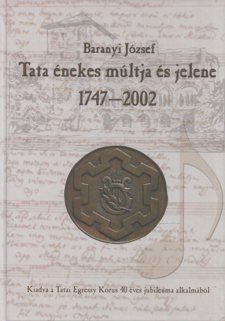 Baranyi József - Tata énekes múltja és jelene 1747-2002 [antikvár]