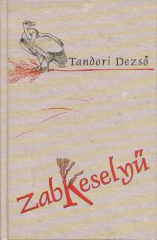 TANDORI DEZSŐ - Zabkeselyű [antikvár]