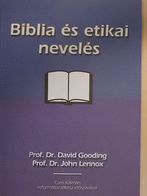 Prof. Dr. David Gooding - Biblia és etikai nevelés [antikvár]