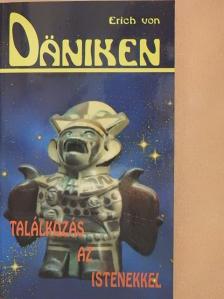 Erich von Däniken - Találkozás az Istenekkel [antikvár]