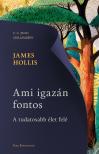 James Hollis - Ami igazán fontos - A tudatosabb élet felé [eKönyv: epub, mobi]