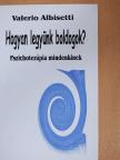 Valerio Albisetti - Hogyan legyünk boldogok? [antikvár]