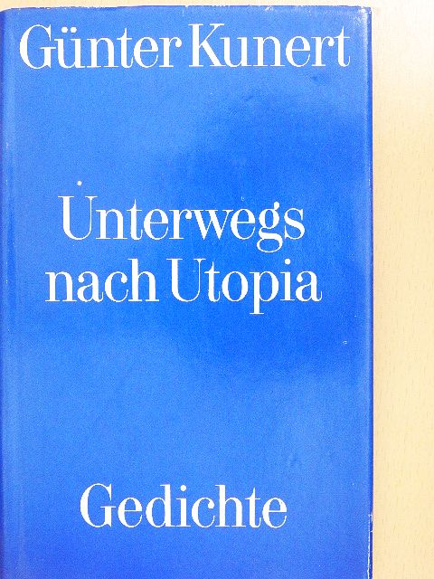 Günter Kunert - Unterwegs nach Utopia [antikvár]