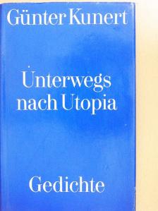 Günter Kunert - Unterwegs nach Utopia [antikvár]