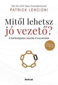 Patrick Lencioni - Mitől lehetsz jó vezető?