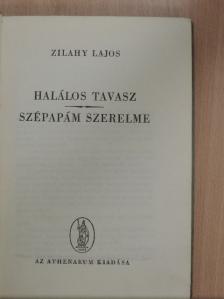 Zilahy Lajos - Halálos tavasz/Szépapám szerelme [antikvár]