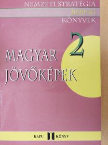 A. Gergely András - Magyar jövőképek (dedikált példány) [antikvár]