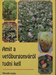 Dr. Horváth Sándor - Amit a vetőburgonyáról tudni kell [antikvár]