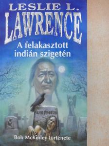 Leslie L. Lawrence - A felakasztott indián szigetén [antikvár]