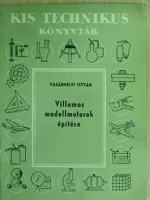 Vásárhelyi István - Villamos modellmotorok építése [antikvár]