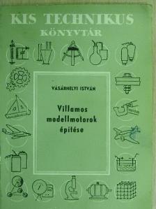 Vásárhelyi István - Villamos modellmotorok építése [antikvár]