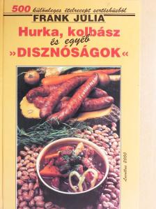 Frank Júlia - Hurka, kolbász és egyéb "disznóságok" [antikvár]