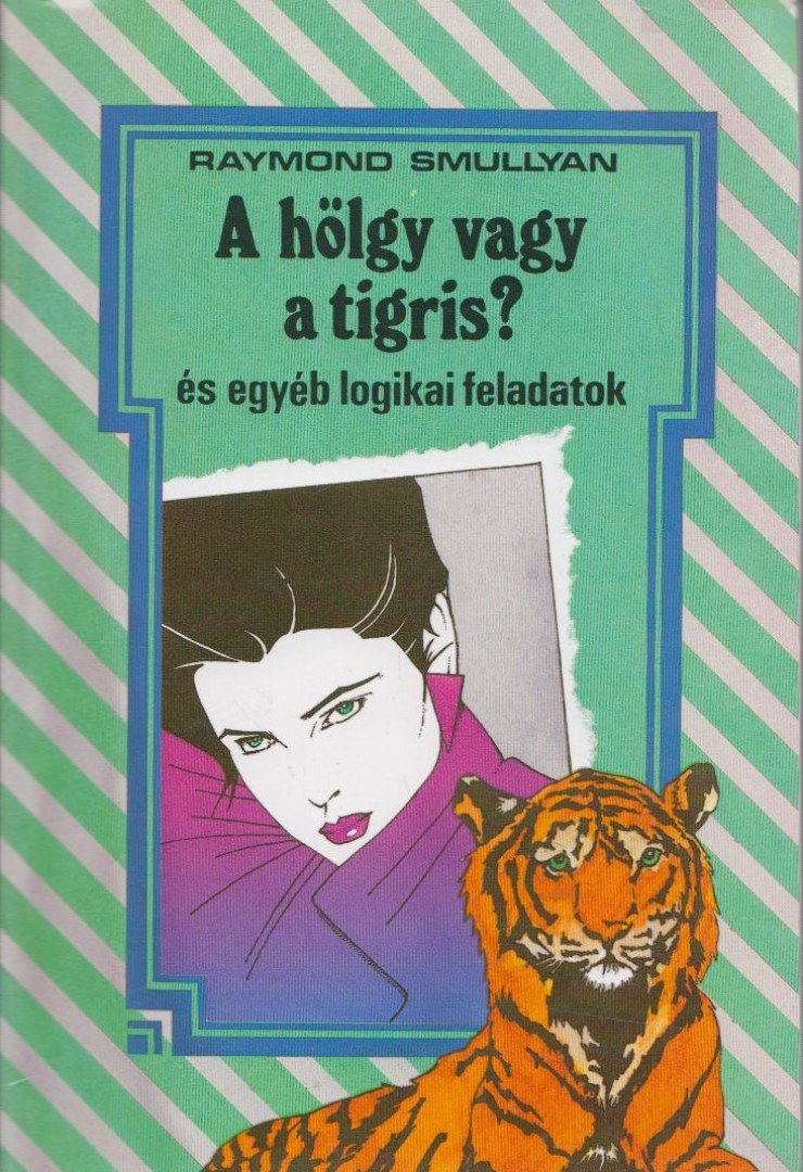 Raymond Smullyan - A hölgy vagy a tigris? [antikvár]
