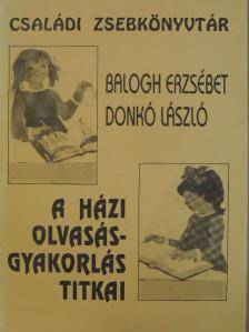 Balogh Erzsébet - A házi olvasásgyakorlás titkai [antikvár]
