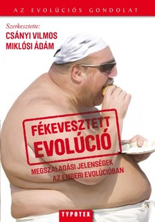 Csányi Vilmos - Miklósi Ádám - Fékevesztett evolúció [eKönyv: epub, mobi, pdf]