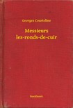 Courteline, Georges - Messieurs les-ronds-de-cuir [eKönyv: epub, mobi]