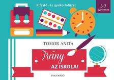 Tomor Anita - Irány az iskola! - Kifestő- és gyakorlófüzet