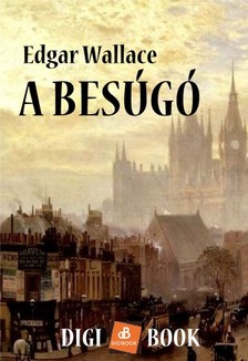 Edgar Wallace - A Besúgó [eKönyv: epub, mobi]