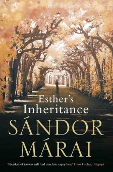 Márai Sándor - Esther's Inheritance