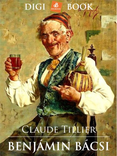 Claude Tillier - Benjámin bácsi [eKönyv: epub, mobi]