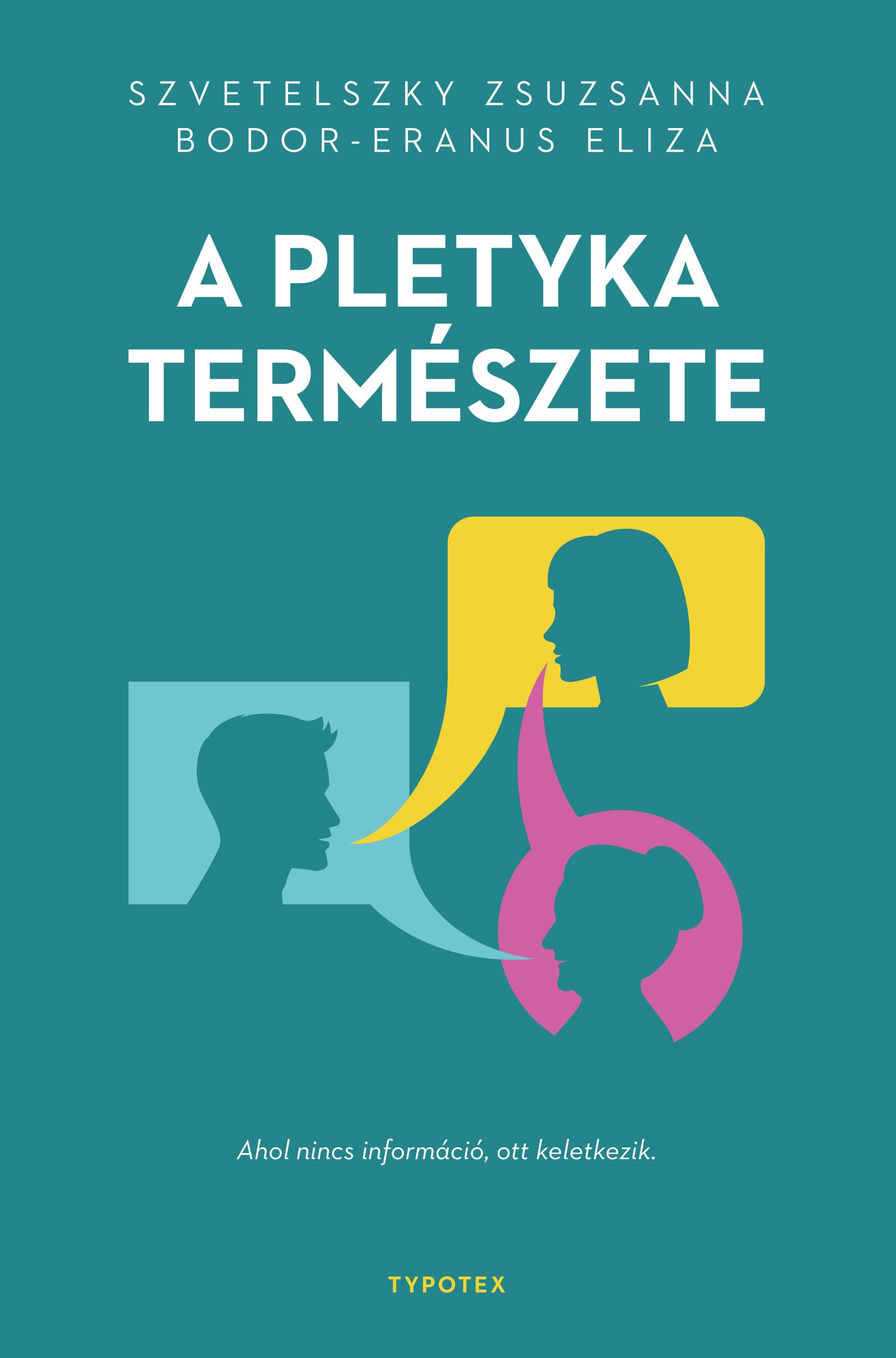 Szvetelszky Zsuzsanna - Bodor-Eranus Eliza - A pletyka természete