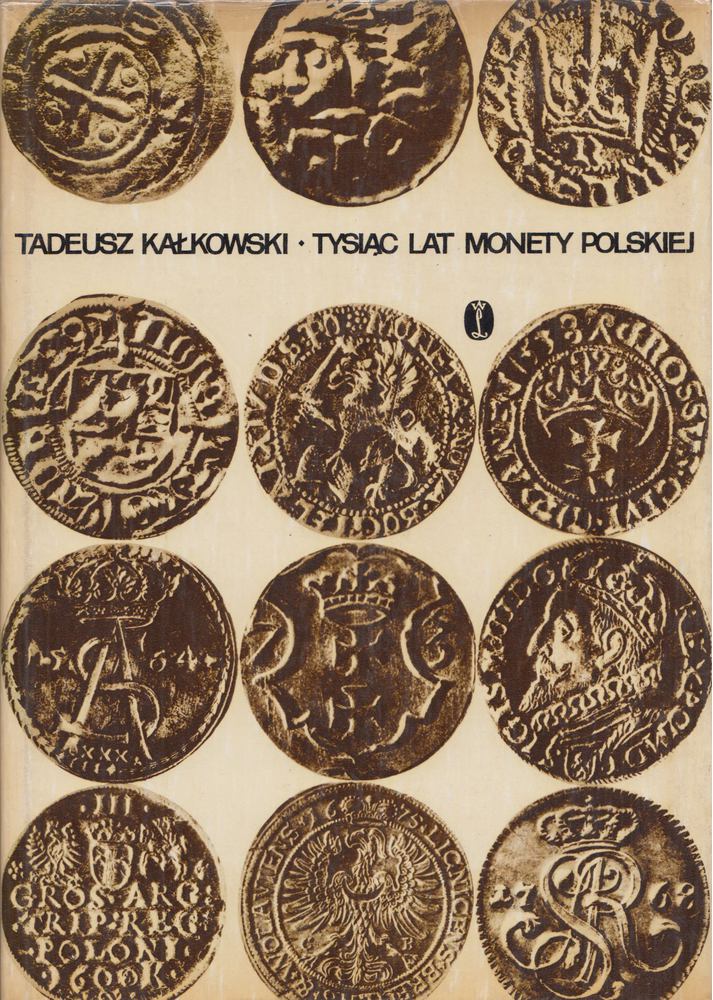 Tadeusz Kalkowski - Tysiac lat Monety Polskiej [antikvár]