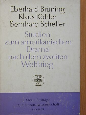 Bernhard Scheller - Studien zum amerikanischen Drama nach dem zweiten Weltkrieg [antikvár]