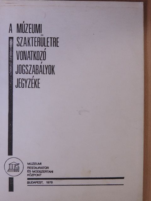 Dr. Nagyhegyi Zoltán - A múzeumi szakterületre vonatkozó jogszabályok jegyzéke [antikvár]