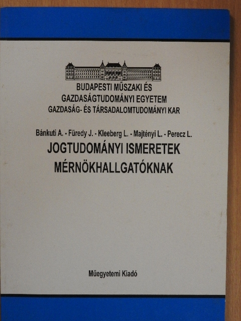 Dr. Bánkuti Antal - Jogtudományi ismeretek mérnökhallgatóknak [antikvár]