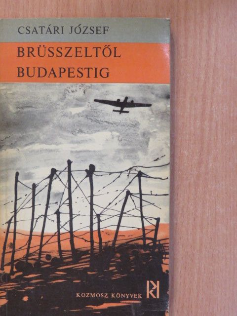 Csatári József - Brüsszeltől Budapestig (dedikált példány) [antikvár]