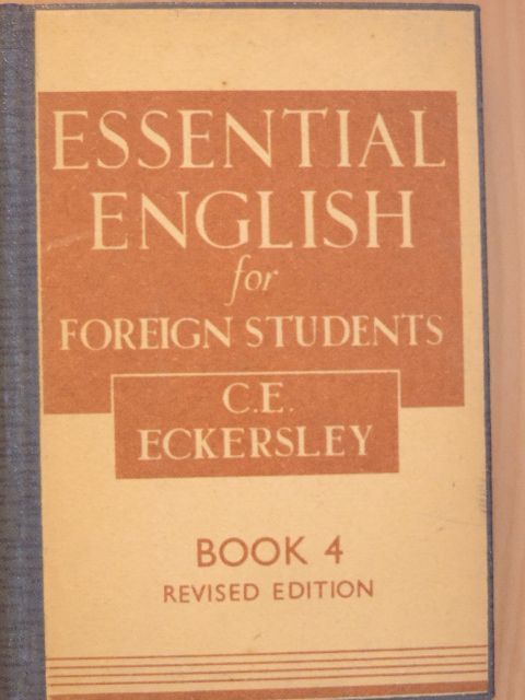 C. E. Eckersley - Essential English for Foreign Students Book 4. [antikvár]