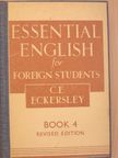 C. E. Eckersley - Essential English for Foreign Students Book 4. [antikvár]