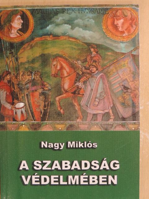 Nagy Miklós - A szabadság védelmében [antikvár]