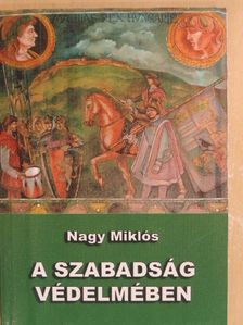 Nagy Miklós - A szabadság védelmében [antikvár]