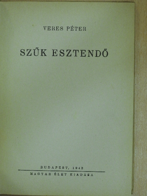 Veres Péter - Szűk esztendő [antikvár]