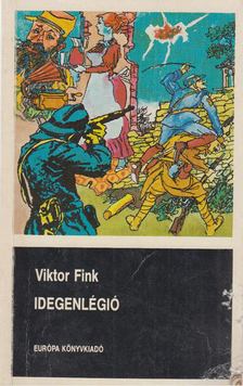 Viktor Fink - Idegenlégió [antikvár]