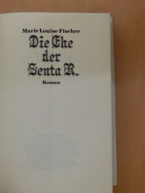 Marie Louise Fischer - Die Ehe der Senta R. [antikvár]