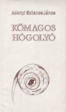 Adonyi Sztancs János - Kőmagos hógolyó [antikvár]