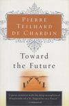 Teilhard de Chardin, Pierre - Toward the Future [antikvár]