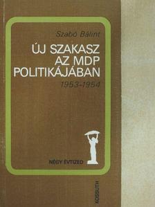 Szabó Bálint - Új szakasz az MDP politikájában [antikvár]