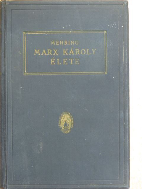 Franz Mehring - Marx Károly élete [antikvár]