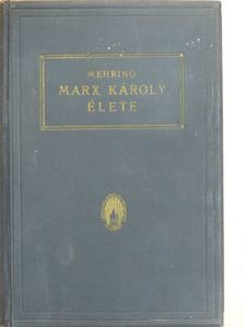 Franz Mehring - Marx Károly élete [antikvár]