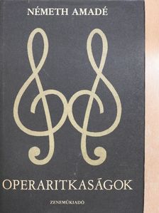 Németh Amadé - Operaritkaságok [antikvár]