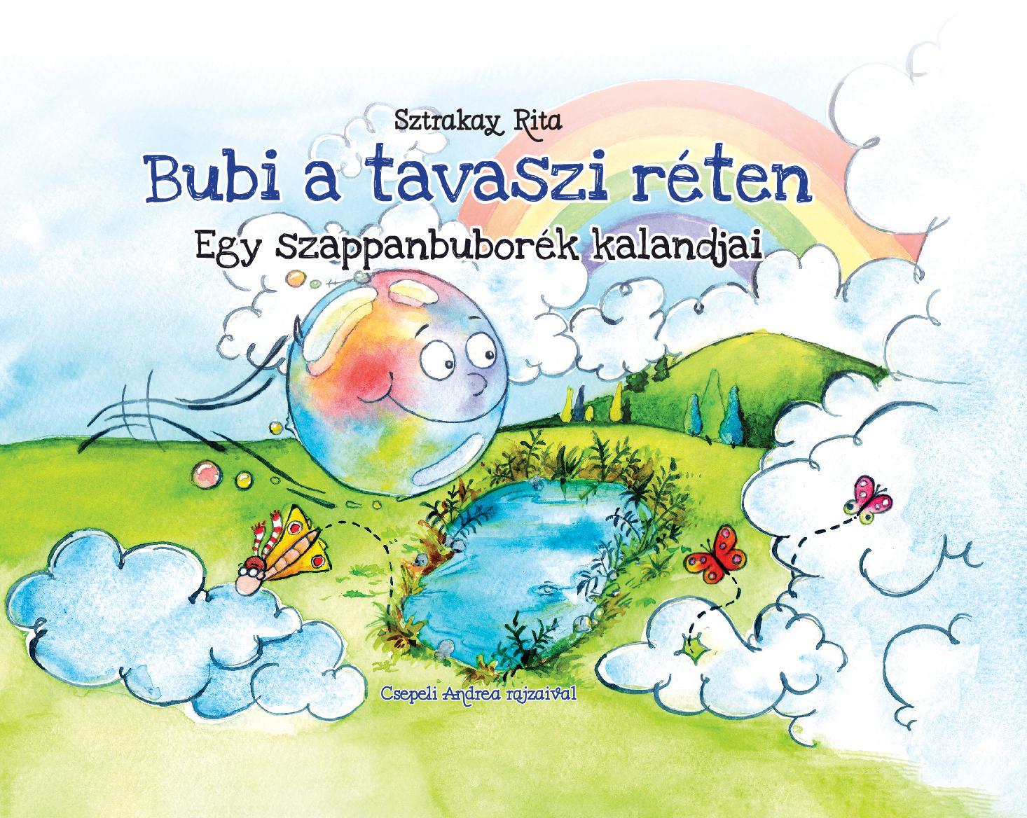 Sztrakay Rita - Bubi a tavaszi réten - Egy szappanbuborék kalandjai