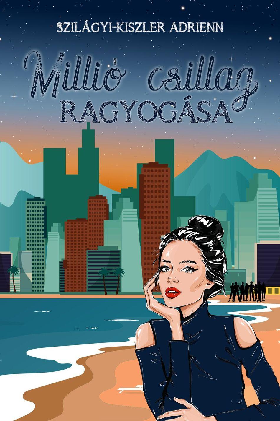 Szilágyi-Kiszler Adrienn - Millió csillag ragyogása