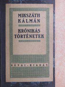 Mikszáth Kálmán - Krónikás történetek [antikvár]