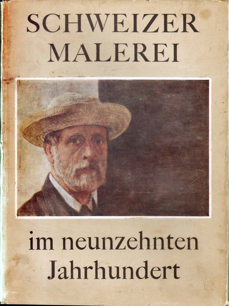 Max Huggler, Anna Maria Cetto - Schweizer Malerei im neunzehnten Jahrhundert [antikvár]