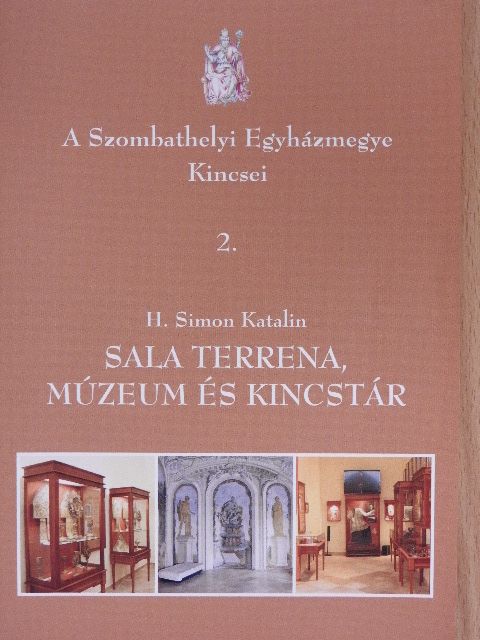 H. Simon Katalin - Sala Terrena, Múzeum és Kincstár [antikvár]