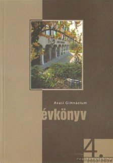 Több író - Avasi Gimnázium évkönyv 4. 2003-2004 [antikvár]