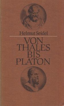 Helmut Seidel - Von Thales bis Platon [antikvár]